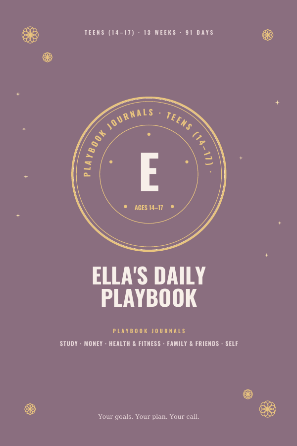 Ella's Daily Playbook, Teens (14–17)