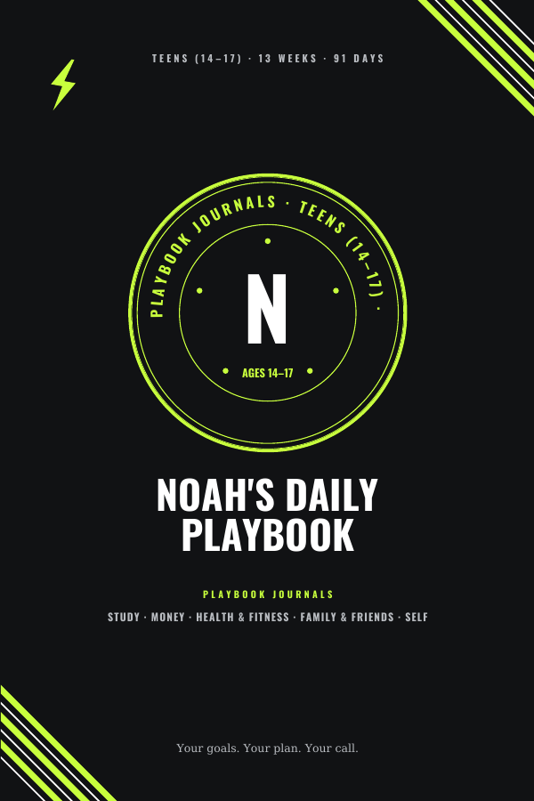 Noah's Daily Playbook, Teens (14–17)
